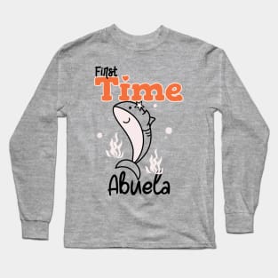 First Time Abuela Long Sleeve T-Shirt